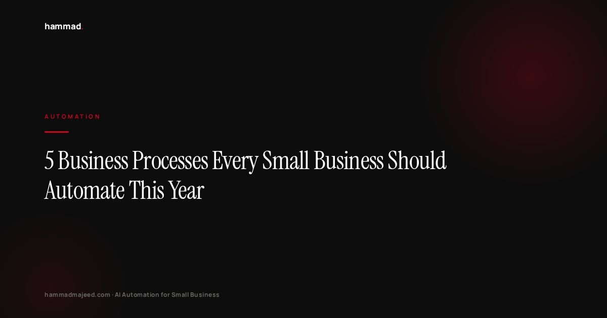 5 Business Processes Every Small Business Should Automate This Year