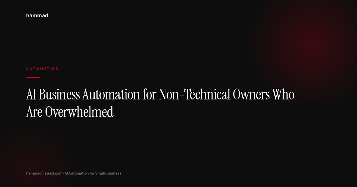 AI Business Automation for Non-Technical Owners Who Are Overwhelmed