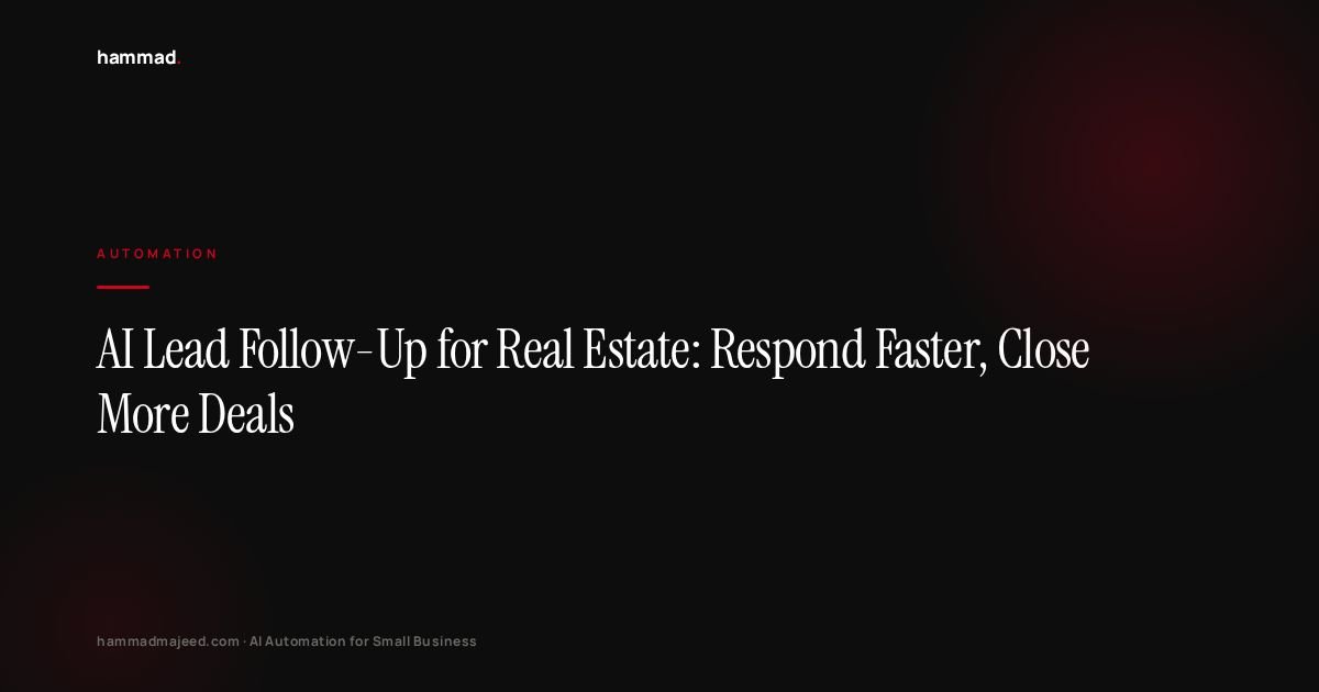 AI Lead Follow-Up for Real Estate: Respond Faster, Close More Deals