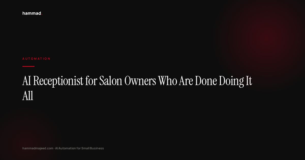 AI Receptionist for Salon Owners Who Are Done Doing It All