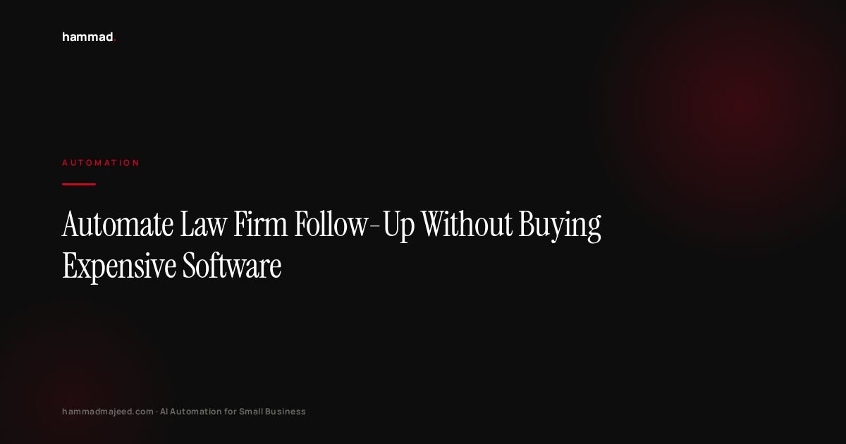Automate Law Firm Follow-Up Without Buying Expensive Software