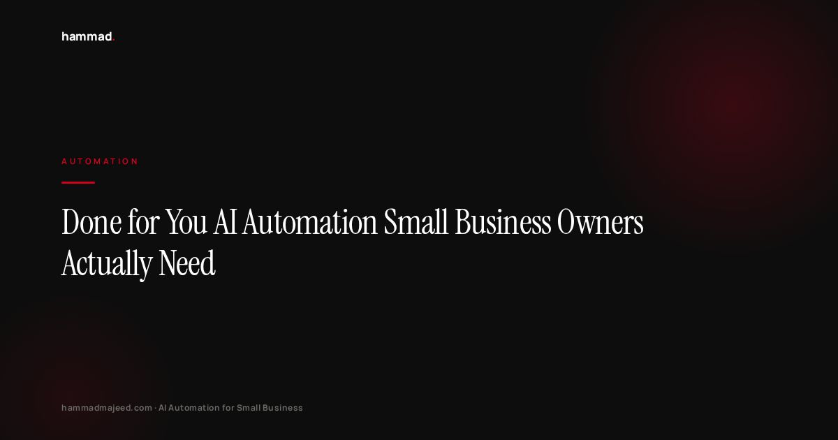 Done for You AI Automation Small Business Owners Actually Need