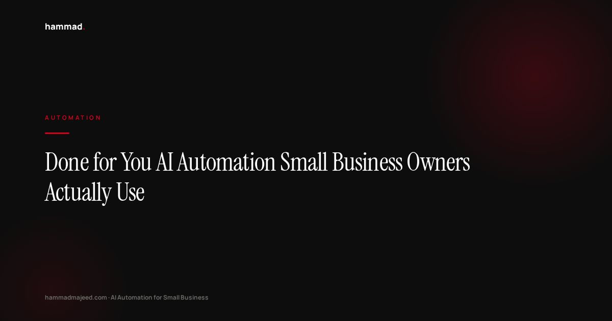 Done for You AI Automation Small Business Owners Actually Use