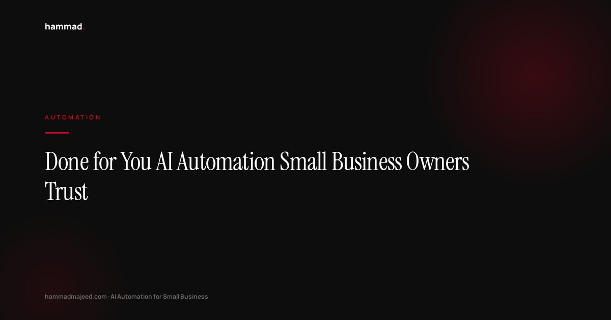 Done for You AI Automation Small Business Owners Trust