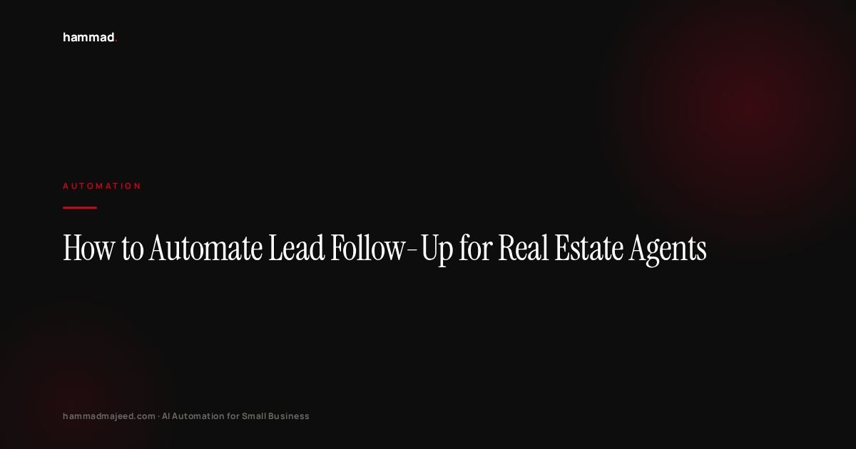 How to Automate Lead Follow-Up for Real Estate Agents