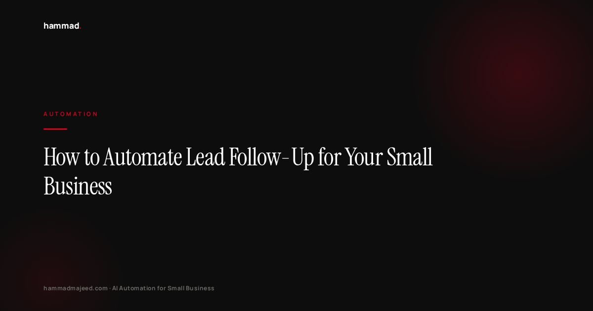 How to Automate Lead Follow-Up for Your Small Business