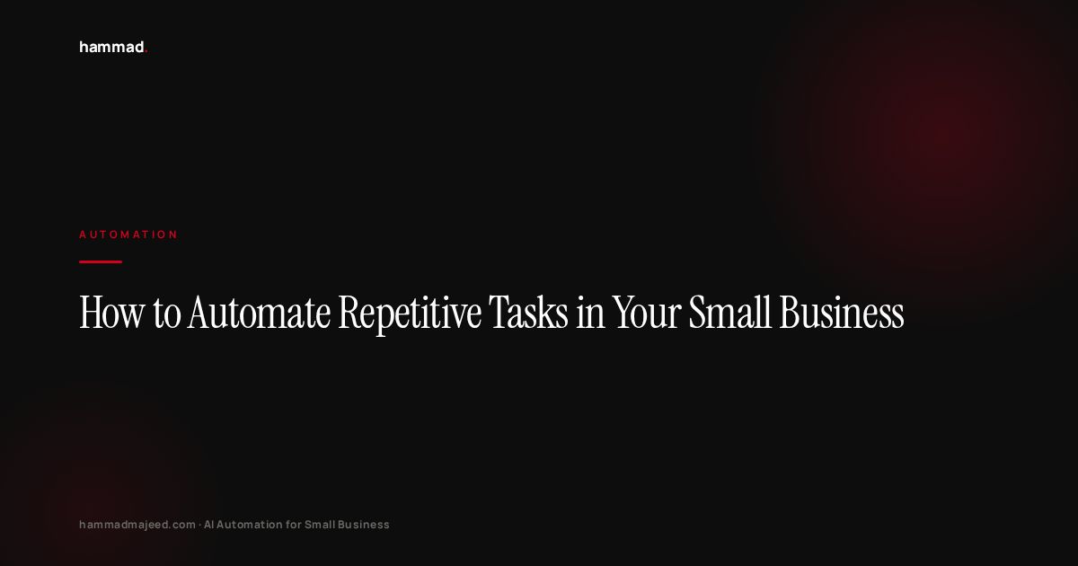 How to Automate Repetitive Tasks in Your Small Business