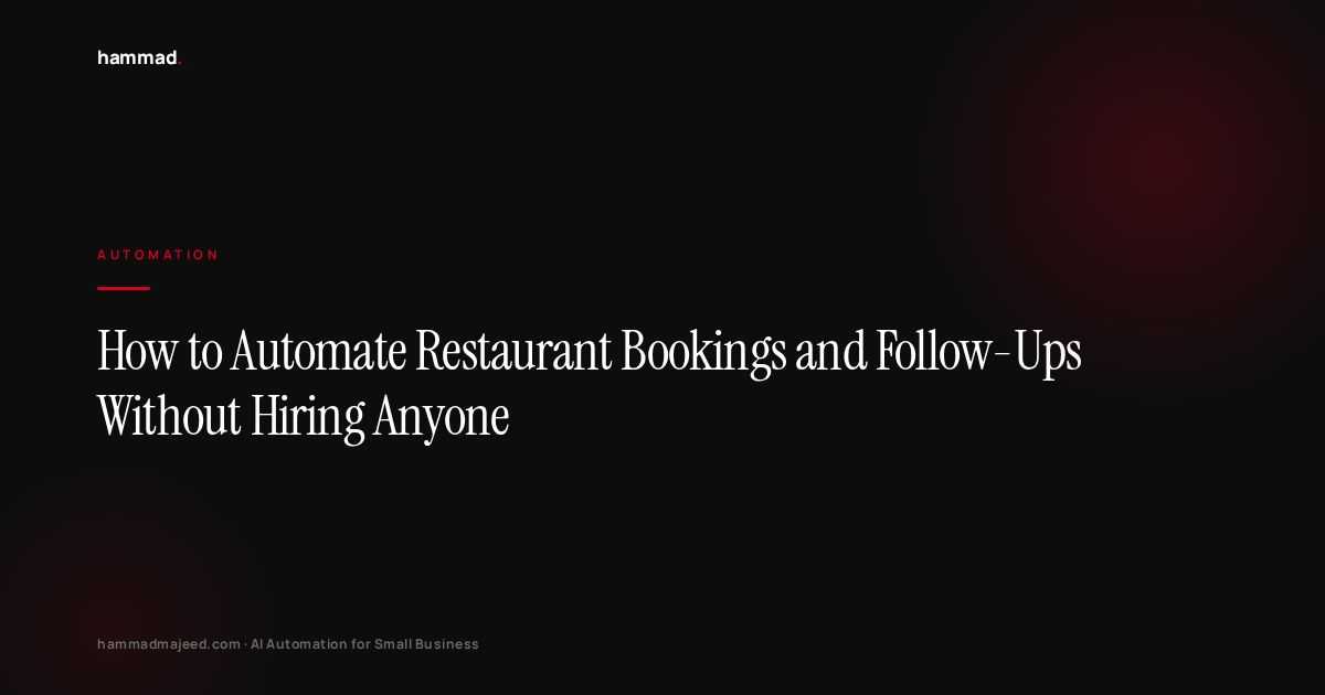 How to Automate Restaurant Bookings and Follow-Ups Without Hiring Anyone