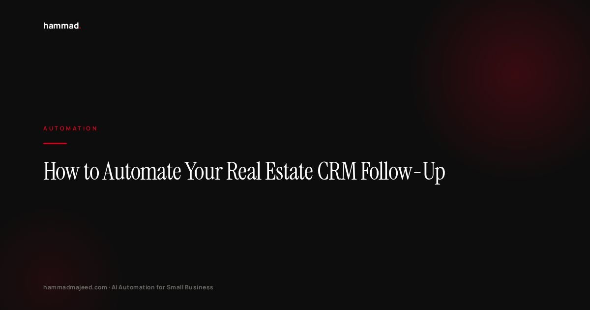How to Automate Your Real Estate CRM Follow-Up