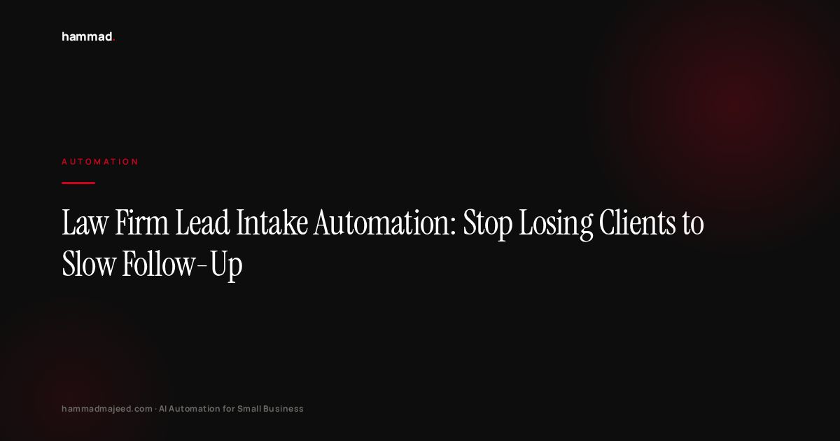 Law Firm Lead Intake Automation: Stop Losing Clients to Slow Follow-Up