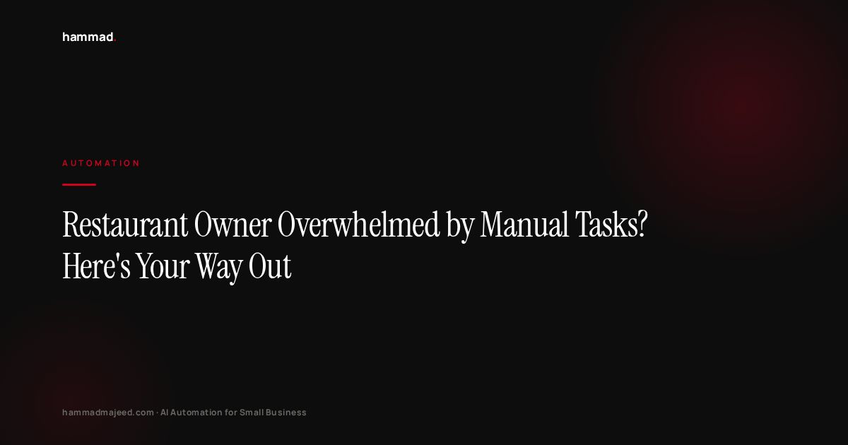 Restaurant Owner Overwhelmed by Manual Tasks? Here's Your Way Out
