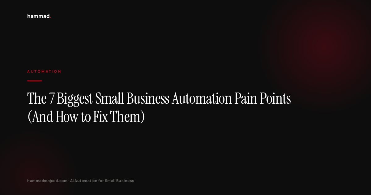The 7 Biggest Small Business Automation Pain Points (And How to Fix Them)