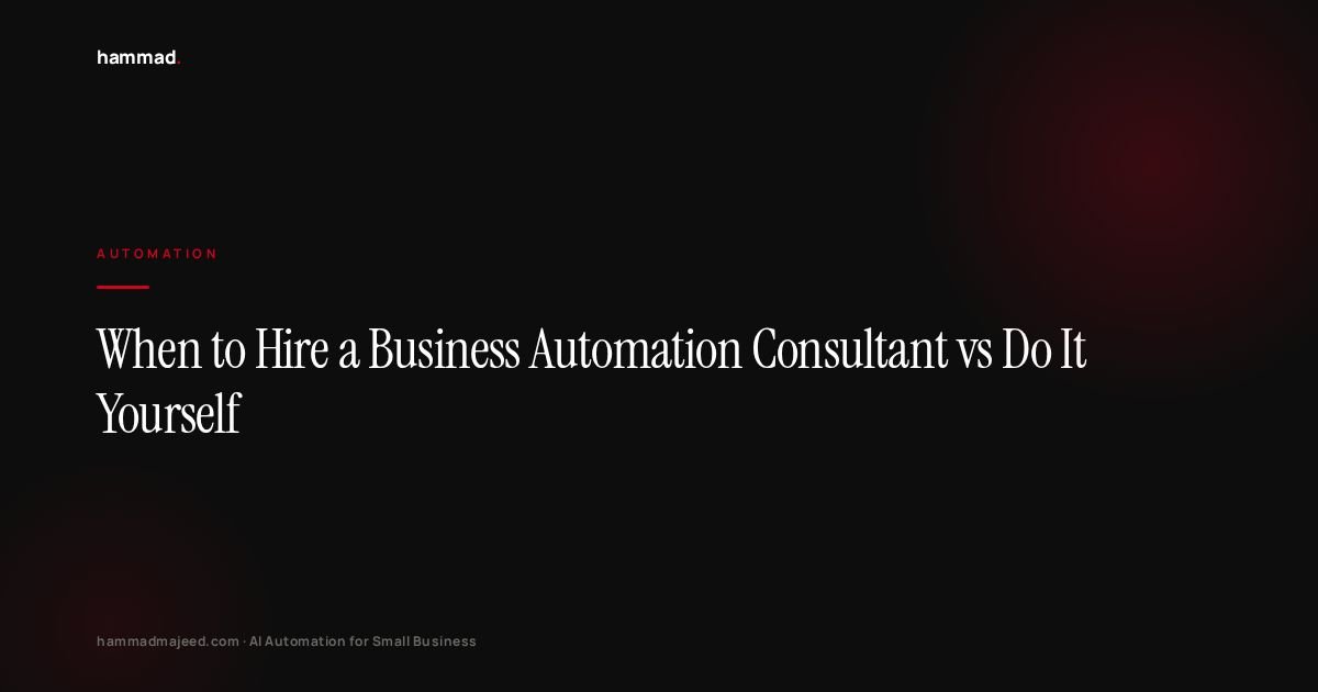 When to Hire a Business Automation Consultant vs Do It Yourself